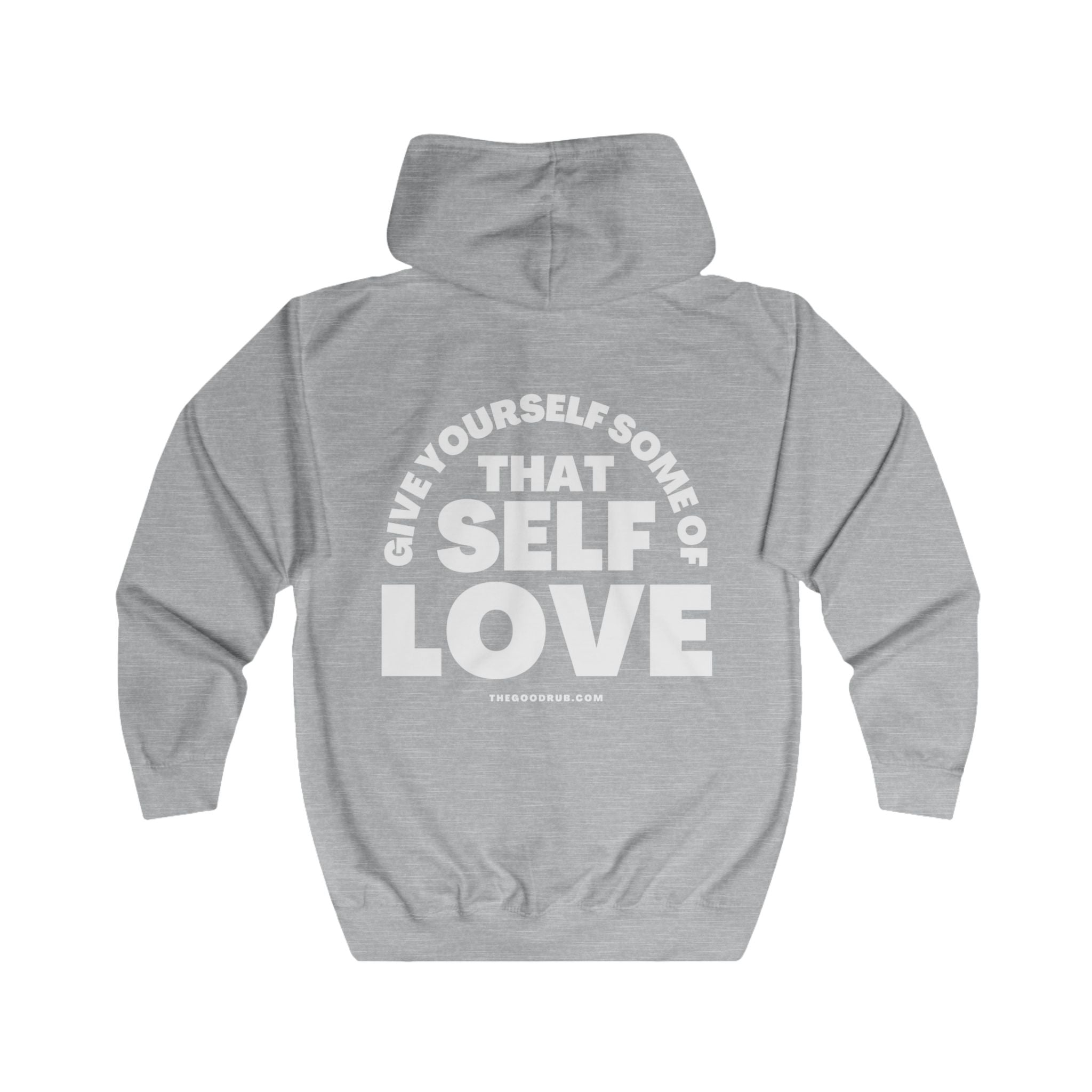 Self Love Unisex Full Zip Hoodie - Cozy and Inspirational Apparel - The Good Rub
